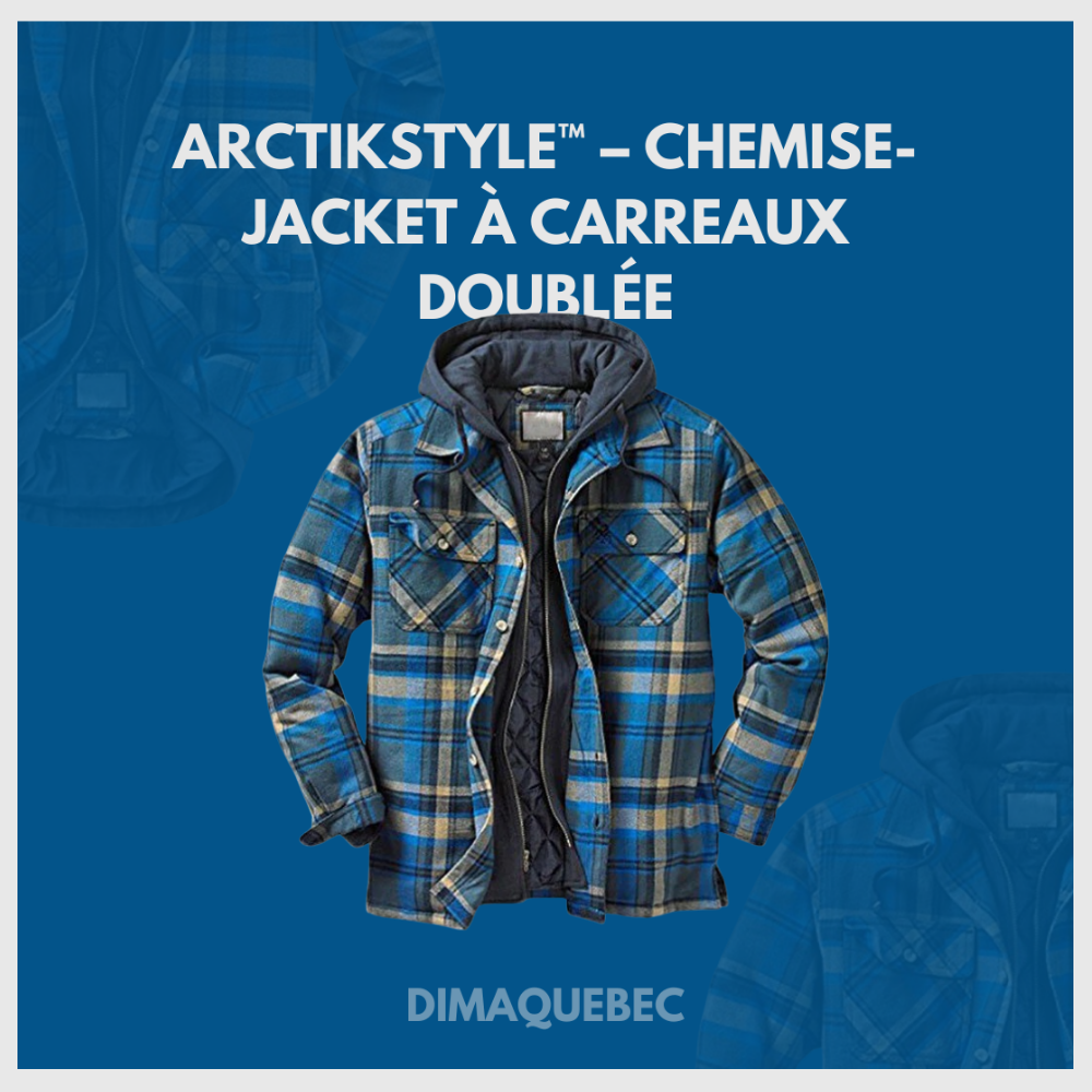 ArctikStyle™ – Chemise-Jacket à Carreaux Doublée